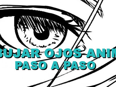 ¿Cómo dibujar ojos anime? Paso a paso